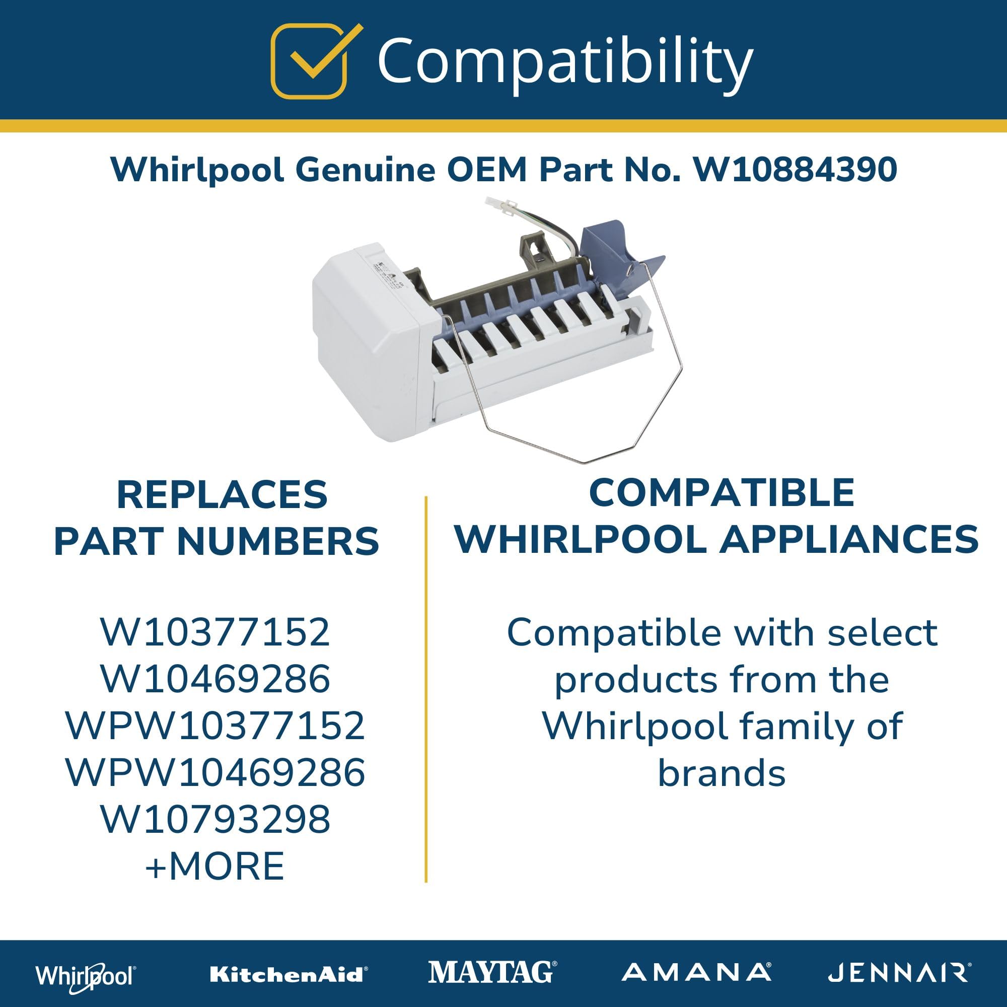 Whirlpool W10884390 Genuine OEM Refrigerator Ice Maker Assembly Replacement Part - Replaces W10377152, W10469286, WPW10377152, WPW10469286 and W10793298