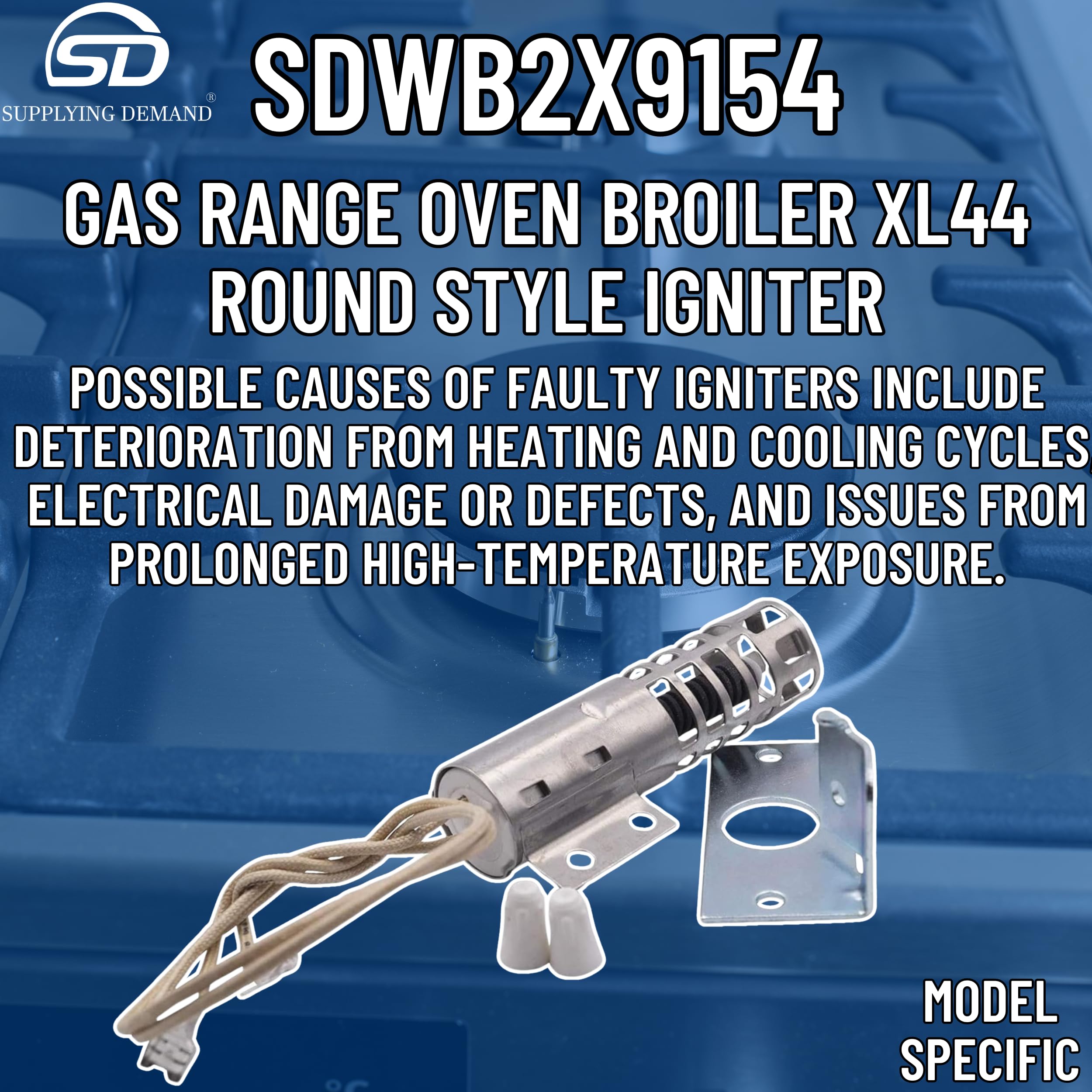 Supplying Demand WB2X9154 WB13K10027 Gas Range Oven Broiler XL44 Round Style Igniter Replacement 120V Model Specific Not Universal - Image 8